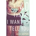 40 Things I Want To Tell You