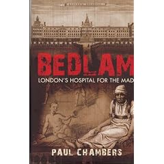 Bedlam: London's Hospital for the Mad