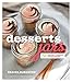 Desserts in Jars: 50 Sweet Treats That Shine