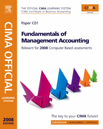 CIMA Official Learning System Fundamentals of Management Accounting, Second Edition (CIMA Certificate Level 2008)