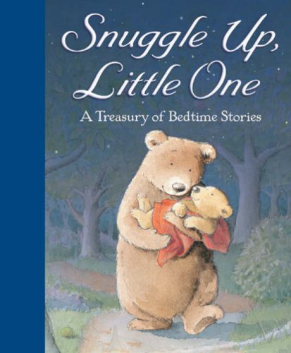 City Travel Guides Discounted  Books : Snuggle Up, Little One: A Treasury of Bedtime Stories