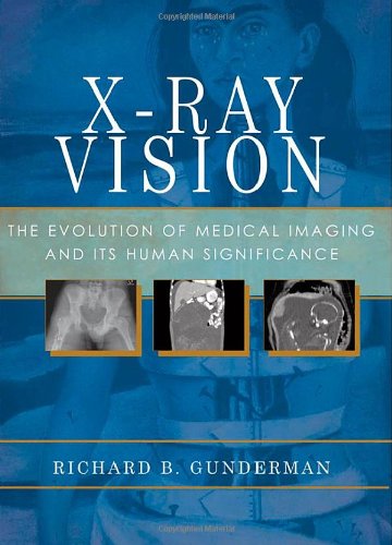 X-Ray Vision: The Evolution of Medical Imaging and Its Human Significance