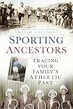 Sporting ancestors : tracing your family's athletic past