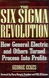 General Electric's Six Sigma Revolution: How General Electric and Others Turned Process Into Profits