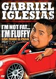 Gabriel Iglesias: I'm Not Fat...  I'm Fluffy