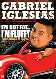 Gabriel Iglesias: I'm Not Fat  I'm Fluffy