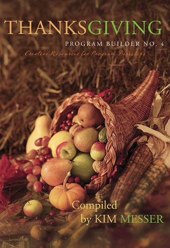 Thanksgiving Program Builder No. 4: Creative Resources for Program Directors (Lillenas Drama)