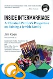 Inside Intermarriage: A Christian Partner s Perspective on Raising a Jewish Family