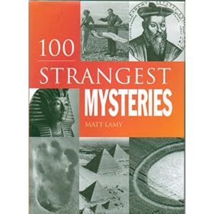 100 Strangest Mysteries - Matt Lamy