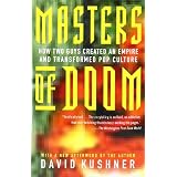 Masters of Doom: How Two Guys Created an Empire and Transformed Pop Cultureby David Kushner