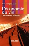 L économie du vin : La crise et les remèdes