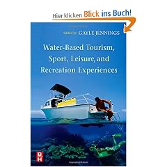 Water-Based Tourism, Sport, Leisure and Recreation Experiences. Sport, Adventure and Recreation (Butterworth Heinemann)