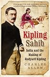 Kipling Sahib: India and the Making of Rudyard Kipling. Charles Allen