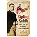 Kipling Sahib: India and the Making of Rudyard Kipling 1865-1900