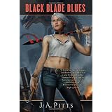 Black Blade Bluesby J. A. Pitts