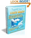 Twitter Traffic Magic - How to Use Twitter to Boost Your Blog Traffic