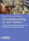 Produkt-Bild: Gesch&auml;ftserfolg in der T&uuml;rkei: Erfolgreiche Kommunikation mit t&uuml;rkischen Gesch&auml;ftspartnern
