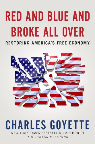 Red and Blue and Broke All Over: Restoring America's Free Economy