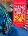 The ALA Book of Library Grant Money (Big Book of Library Grant Money)