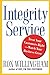 Integrity Service: Treat Your Customers Right-Watch Your Business Grow