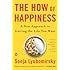 The How of Happiness: A New Approach to Getting the Life You Want