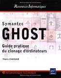 Symantec Ghost - Pratique de la duplication (Clonage) d'ordinateurs.