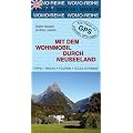 Mit dem Wohnmobil durch Neuseeland: Tipps, Tricks, Touren, Tolle Str�nde, pr�zise GPS-Daten
