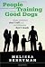 People Training for Good Dogs: What Breeders Don't Tell You and Trainers Don't Teach [Paperback]