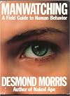 Manwatching: A Field Guide to Human Behavior
