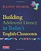 Building Adolescent Literacy in Today's English Classrooms Building Adolescent Literacy in Today's English Classrooms