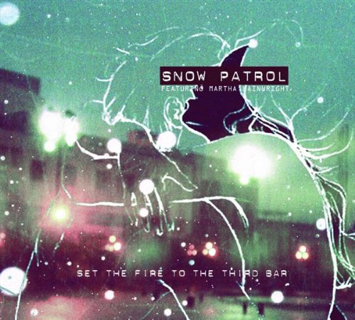 Snow Patrol - Set The Fire To The Third Bar - Zortam Music