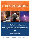 Eloquent Science: A Practical Guide to Becoming a Better Writer, Speaker, and Scientist
