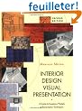 Interior Design Visual Presentation: A Guide to Graphics, Models, and Presentation Techniques