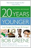 20 Years Younger: Look Younger, Feel Younger, Be Younger!