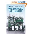 We Danced All Night: A Social History of Britain Between the Wars