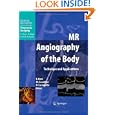 MR Angiography of the Body: Technique and Clinical Applications (Medical Radiology Diagnostic... by Emanuele Neri, Mirco Cosottini, Davide Caramella, and Albert L. Baert