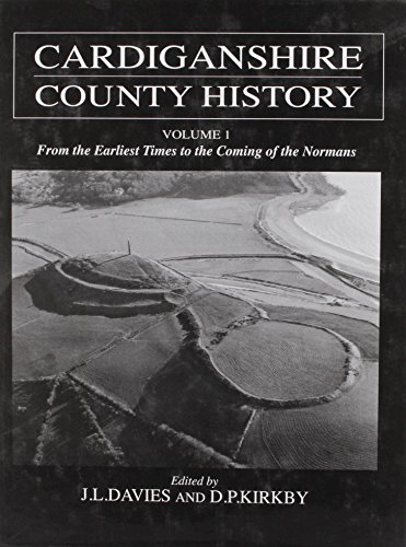 cardiganshire county history volume 1 from the earliest times to the coming of the normans university of wales