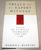 Trials of an expert witness : tales of clinical neurology and the law