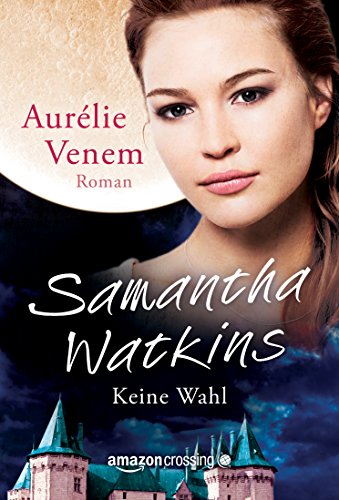 Keine Wahl (Samantha Watkins 1) (German Edition)