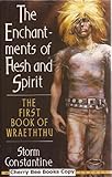 The enchantments of flesh and spirit