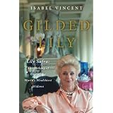 Gilded Lily: Lily Safra: The Making of One of the World's Wealthiest Widows