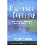 The Present Future: Six Tough Questions for the Church book cover
