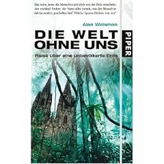 Die Welt ohne uns (Gebundene Ausgabe)