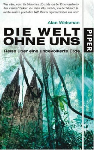 City Travel Guides Discounted  Bücher : Die Welt ohne uns: Reise über eine unbevölkerte Erde