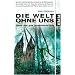 Die Welt ohne uns: Reise �ber eine unbev�lkerte Erde