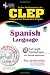 Best Test Preparation for the CLEP Spanish Language