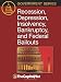 Recession, Depression, Insolvency, Bankruptcy, and Federal Bailouts (Government Series)