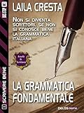 Image de La grammatica fondamentale: Scrivere bene 1 (Scuola di scrittura Scrivere bene)