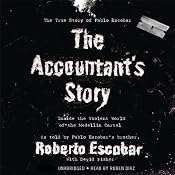The Accountant's Story: Inside the Violent World of the Medellín Cartel | [Roberto Escobar]