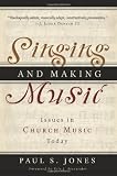Singing and Making Music: Issues in Church Music Today